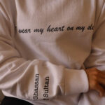 I wear my heart on my sleeves
